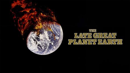 The Late, Great Planet Earth