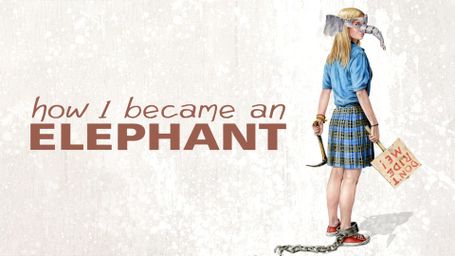 How I Became an Elephant