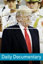 Trump's Trade War (full film) | FRONTLINE