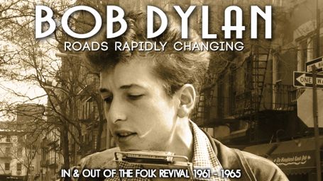 Bob Dylan: Roads Rapidly Changing