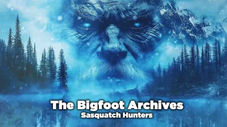 The Bigfoot Archives: Sasquatch Hunters