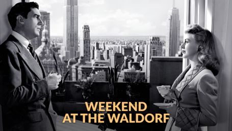 Weekend at the Waldorf
