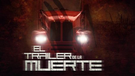 El tráiler de la muerte