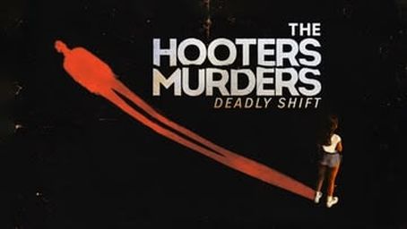 The Hooters Murders: Deadly Shift