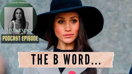 Meghan Markle and The B Word The Duchess of Difficult