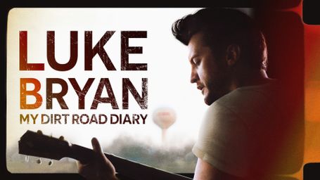Luke Bryan: My Dirt Road Diary