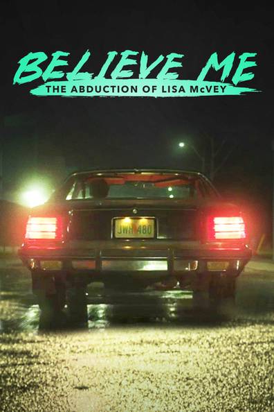 How to watch and stream Believe Me: The Abduction of Lisa McVey ...
