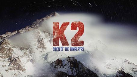 K2: Siren of the Himalayas