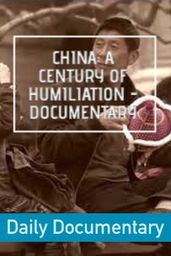 China: A Century of Humiliation - documentary
