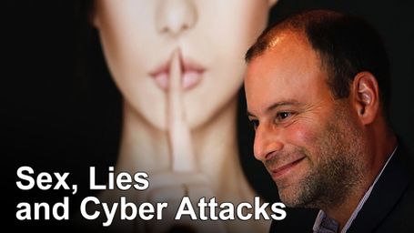 Sex, Lies and Cyber Attacks