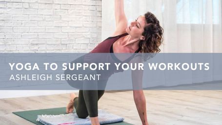Yoga to Support Your Workouts