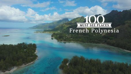 100 Must See Places: French Polynesia