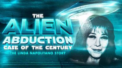 How to watch and stream Linda Napolitano: The Alien Abduction Case of ...