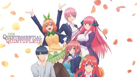 The Quintessential Quintuplets
