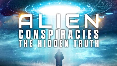 Alien Conspiracies: The Hidden Truth