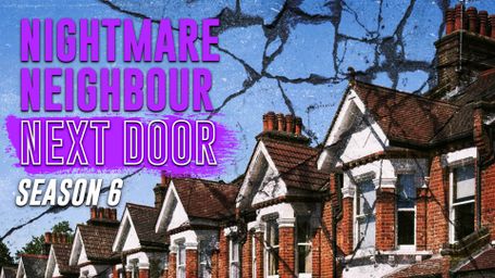 The Nightmare Neighbour Next Door