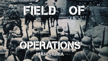Field of Operations: Manchuria
