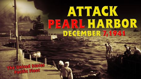 Attack Pearl Habor - December 7, 1941