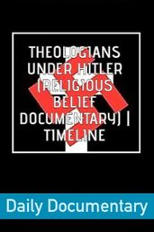 Theologians Under Hitler (Religious Belief Documentary) | Timeline