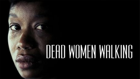 Dead Women Walking