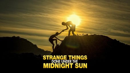 Strange Things Done Under the Midnight Sun