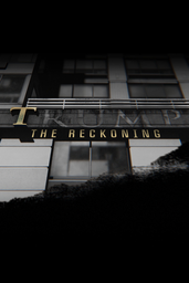 Trump: The Reckoning