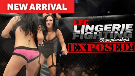Lingerie Fighting Championship Exposed!