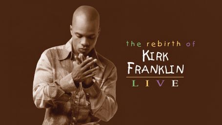 The Rebirth of Kirk Franklin