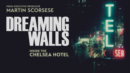 Dreaming Walls: Inside the Chelsea Hotel