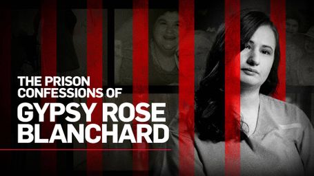 The Prison Confessions of Gypsy Rose Blanchard