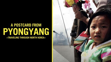 A Postcard from Pyongyang - Traveling through North Korea