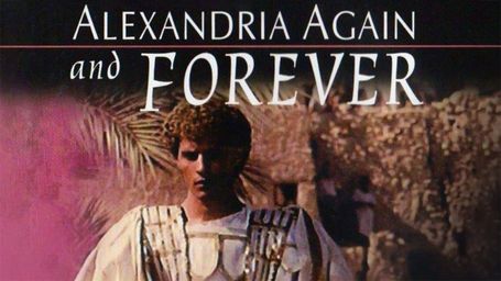 Alexandria, Again and Forever