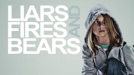 Liars, Fires and Bears