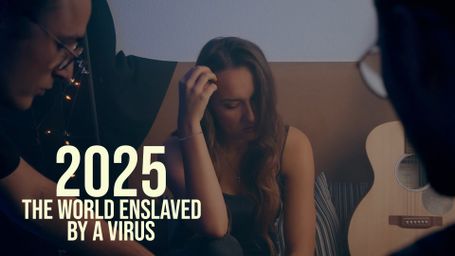 2025 - The World Enslaved by a Virus
