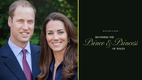 William & Kate: Becoming the Prince & Princess of Wales