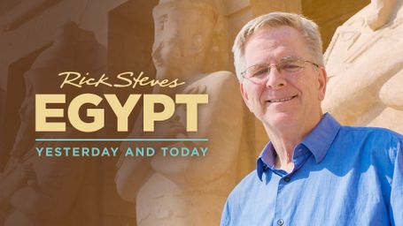 Rick Steves' Egypt: Yesterday and Today