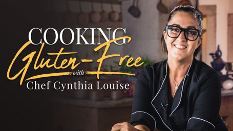 Cooking Gluten-Free with Chef Cynthia Louise