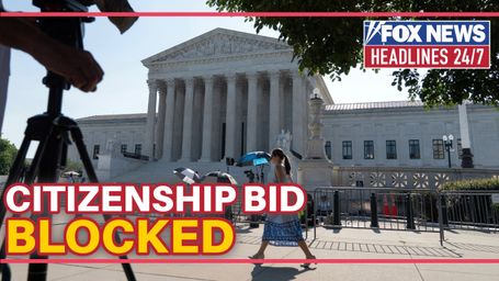 Supreme Court Blocks Trump Citizenship Bid; Big Campaign Finance Ruling