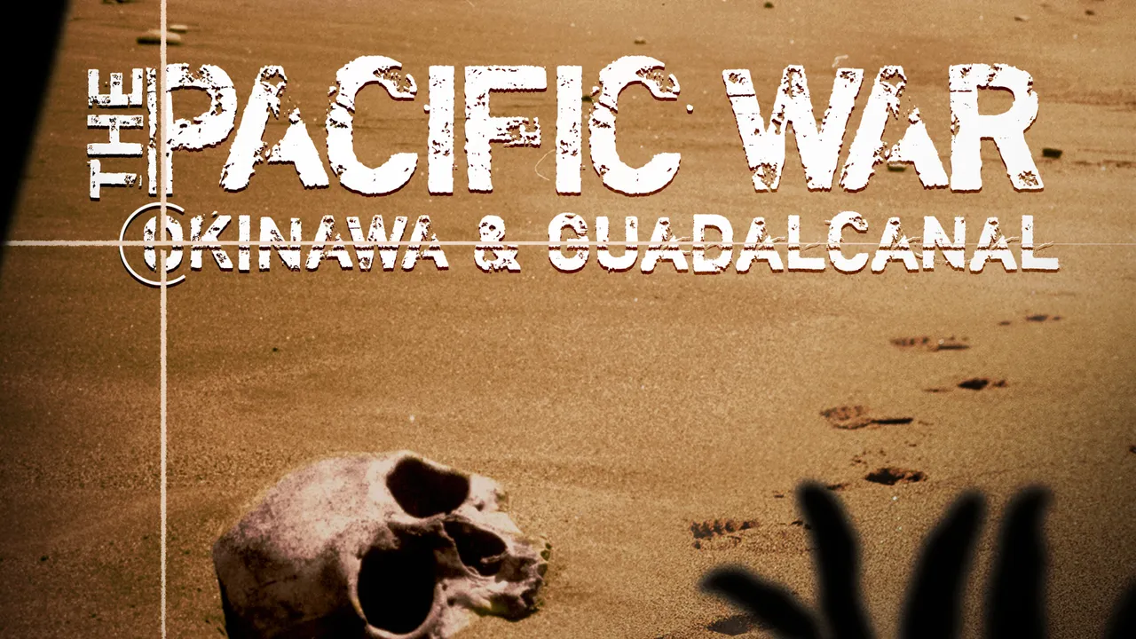 The Pacific War: Okinawa & Guadalcanal