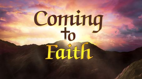 Coming to Faith
