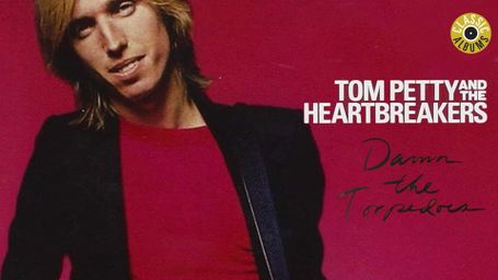 Tom Petty and the Heartbreakers - Damn the Torpedoes (Classic Album)