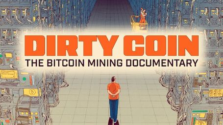 Dirty Coin: The Bitcoin Mining Documentary