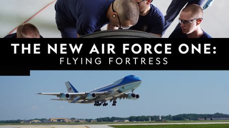 The New Air Force One: Flying Fortress