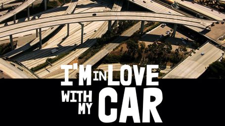 I'm in love with my car