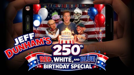 Jeff Dunham's 250th Red, White, And Blue Birthday Special