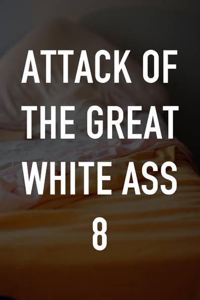 Attack Of The Great White Ass
