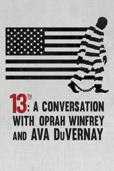 How to watch and stream 13th: A Conversation With Oprah Winfrey and Ava ...