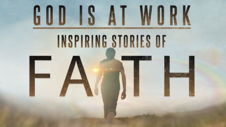 God Is at Work: Inspiring Stories of Faith
