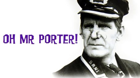 Oh, Mr. Porter!