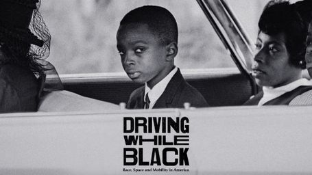 Driving While Black: Race, Space and Mobility in America